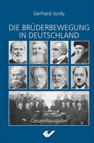 Jordy, Gerhard. Die Brüderbewegung in Deutschland - Gesamtausgabe. Christliche Verlagsges., 2012.