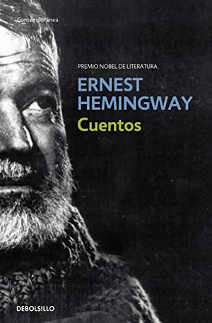 Hemingway, Ernest. Cuentos. Debolsillo, 2008.