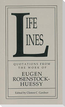 Life Lines: Quotations from the Work of Eugen Rosenstock-Huessy