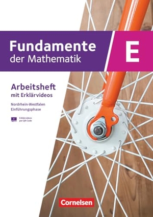 Fundamente der Mathematik Einführungsphase - Nordrhein-Westfalen ab 2019 - Arbeitsheft mit Medien - Mit zahlreichen Erklärvideos. Cornelsen Verlag GmbH, 2024.