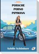 Porsche, Porno, Pipimann