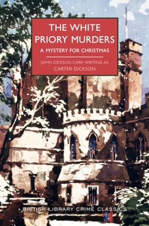 Dickson, Carter. The White Priory Murders - A Mystery for Christmas. Sourcebooks, 2023.