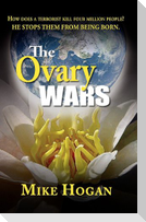 The Ovary Wars