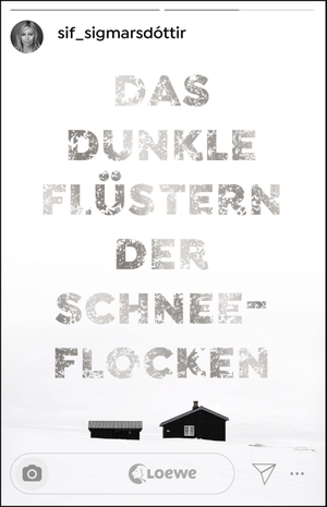 Sigmarsdóttir, Sif. Das dunkle Flüstern der Schneeflocken - Young Adult / Nordic Noir-Thriller / Island. Loewe Verlag GmbH, 2020.