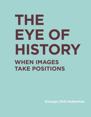 Didi-Huberman, Georges. The Eye of History - When Images Take Positions. MIT Press Ltd, 2018.
