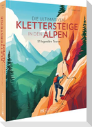 Die ultimativen Klettersteige in den Alpen