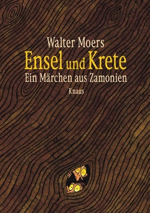 Moers, Walter. Ensel und Krete - Ein Märchen aus Zamonien. Knaus Albrecht, 2017.