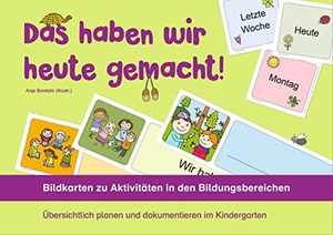 Das haben wir heute gemacht! - Bildkarten zu Aktivitäten in den Bildungsbereichen - Übersichtlich planen und dokumentieren im Kindergarten. Verlag an der Ruhr GmbH, 2022.