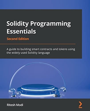 Modi, Ritesh. Solidity Programming Essentials - Second Edition - A guide to building smart contracts and tokens using the widely used Solidity language. Packt Publishing, 2022.