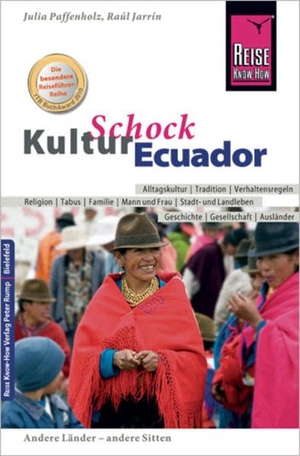 Jarrin, Raúl / Julia Paffenholz. Reise Know-How KulturSchock Ecuador - Alltagskultur, Traditionen, Verhaltensregeln, .... Reise Know-How Rump GmbH, 2018.