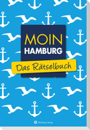 Moin Hamburg - Das Rätselbuch
