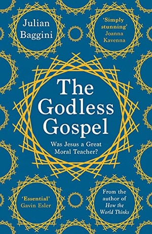 Baggini, Julian. The Godless Gospel - Was Jesus a Great Moral Teacher?. Granta Books, 2021.