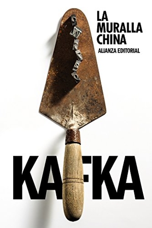 Kovacsics Meszaros, Adán / Franz Kafka. La muralla china. Alianza Editorial, 2015.