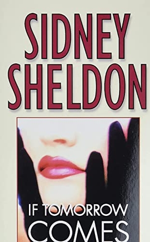 Sheldon, Sidney. If Tomorrow Comes. Hachette Book Group, 1988.