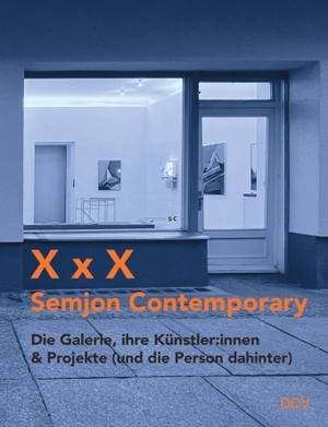 Semjon, Semjon H. N. / Jan Maruhn. X x X - Semjon Contemporary. Dr. Cantz'sche Verlagsges, 2023.