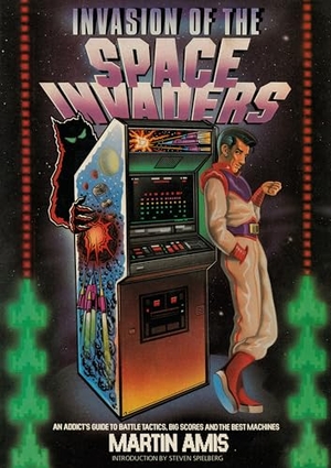 Amis, Martin. Invasion of the Space Invaders - An Addict's Guide to Battle Tactics, Big Scores and the Best Machines. Vintage Publishing, 2018.
