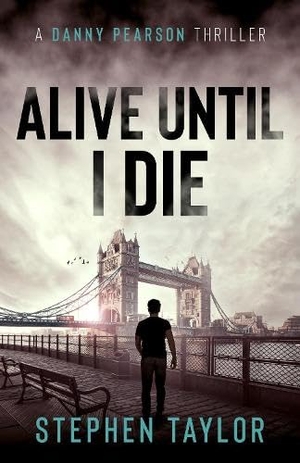 Taylor, Stephen. Alive Until I Die - Large Print. Stephen Taylor Books, 2026.