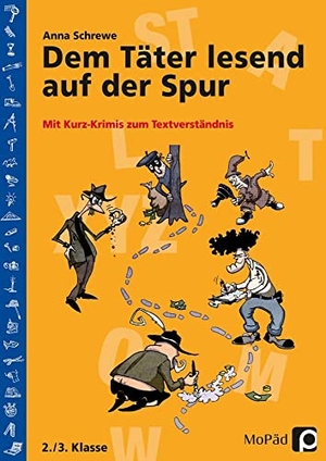 Schrewe, Anna. Dem Täter lesend auf der Spur - Mit Kurz-Krimis zum Textverständnis. 2./3. Klasse. Persen Verlag i.d. AAP, 2016.