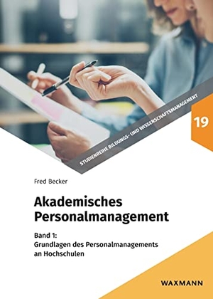Becker, Fred G.. Akademisches Personalmanagement - Band 1: Grundlagen des Personalmanagements an Hochschulen. Waxmann Verlag, 2022.