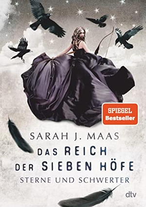 Maas, Sarah J.. Das Reich der sieben Höfe 3 - Sterne und Schwerter. dtv Verlagsgesellschaft, 2018.
