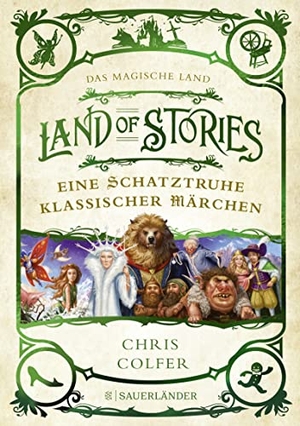 Colfer, Chris. Land of Stories: Das magische Land - Eine Schatztruhe klassischer Märchen - Wunderschöne Märchensammlung für die ganze Familie. FISCHER Sauerländer, 2022.