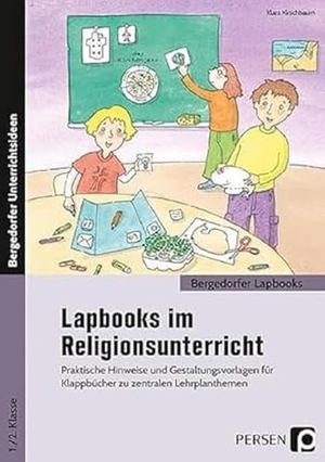 Kirschbaum, Klara. Lapbooks im Religionsunterricht - 1./2. Klasse - Praktische Hinweise und Gestaltungsvorlagen für Klappbücher zu zentralen Lehrplanthemen. Persen Verlag i.d. AAP, 2018.