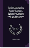 Memoirs of General Andrew Jackson, Together With the Letter of Mr. Secretary Adams, in Vindication of the Execution of Arbuthnot & Ambrister, and the