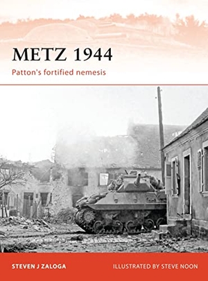 Zaloga, Steven J. Metz 1944 - Patton's Fortified Nemesis. Bloomsbury USA, 2012.