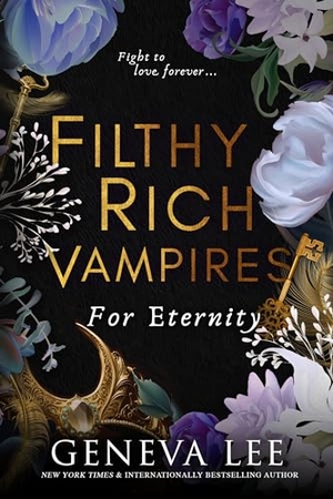 Lee, Geneva. Filthy Rich Vampires: For Eternity. Entangled Publishing, 2024.