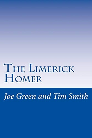 Smith, Tim / Joe Green. The Limerick Homer. Touchladybirdlucky Studios, 2017.