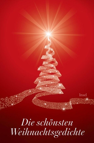 Dammel, Gesine (Hrsg.). Die schönsten Weihnachtsgedichte - Gebundene Geschenkbuchausgabe | Das perfekte Geschenk zu Weihnachten. Insel Verlag GmbH, 2026.