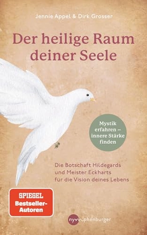 Appel, Jennie / Dirk Grosser. Der heilige Raum deiner Seele - Die Botschaft Hildegards und Meister Eckharts für die Vision deines Lebens - Mystik erfahren, innere Stärke finden. Nymphenburger, 2026.