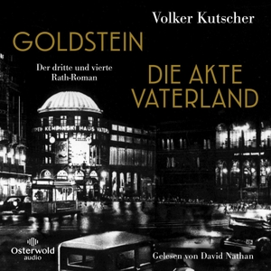 Kutscher, Volker. Goldstein / Die Akte Vaterland (Die Gereon-Rath-Romane ) - Der dritte und vierte Rath-Roman: 6 CDs. OSTERWOLDaudio, 2023.