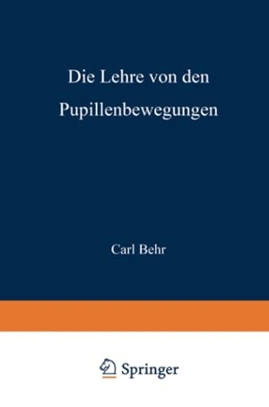 Behr, Carl. Die Lehre von den Pupillenbewegungen. Springer Berlin Heidelberg, 1924.