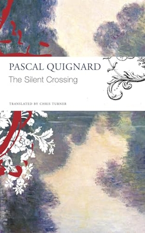 Quignard, Pascal. The Silent Crossing. Seagull Books, 2024.