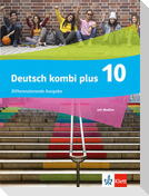 Deutsch kombi plus 10.Schulbuch mit Medien Klasse 10. Differenzierende Ausgabe