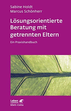 Holdt, Sabine / Marcus Schönherr. Lösungsorientierte Beratung mit getrennten Eltern (Leben lernen, Bd. 280) - Ein Praxishandbuch. Klett-Cotta Verlag, 2015.