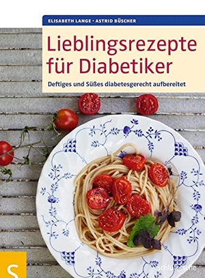 Lange, Elisabeth / Astrid Büscher. Lieblingsrezepte für Diabetiker - Deftiges und Süßes diabetesgerecht aufbereitet. Schlütersche Verlag, 2013.