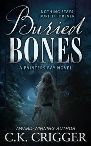 Crigger, C K. Buried Bones - A Historical Mystery. Wolfpack Publishing LLC, 2024.