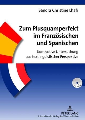 Lhafi, Sandra. Zum Plusquamperfekt im Französischen und Spanischen - Kontrastive Untersuchung aus textlinguistischer Perspektive. Peter Lang, 2012.