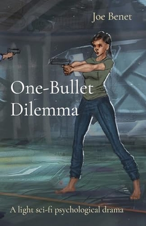 Benet. One-Bullet Dilemma - A light sci-fi psychological drama. A Couple of Writers, 2023.