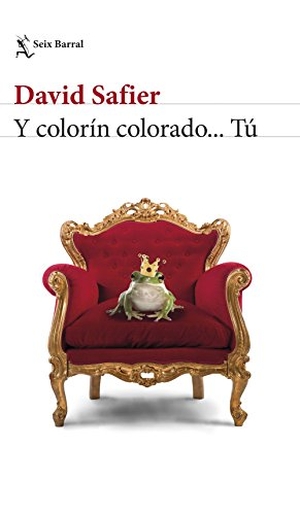 Safier, David. Y colorín colorado-- tú. Editorial Seix Barral, 2017.