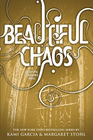 Garcia, Kami / Margaret Stohl. Beautiful Chaos. Little, Brown Books for Young Readers, 2012.