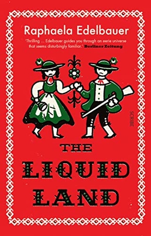 Edelbauer, Raphaela. The Liquid Land. Scribe UK, 2021.