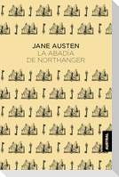 La Abadía de Northanger (Novela) / Northanger Abbey (a Novel)