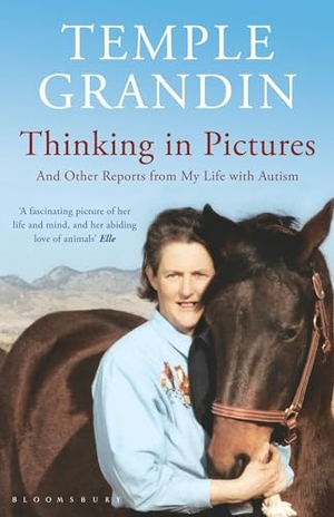 Grandin, Temple. Thinking in Pictures. Bloomsbury Publishing plc, 2006.