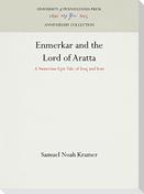 Enmerkar and the Lord of Aratta