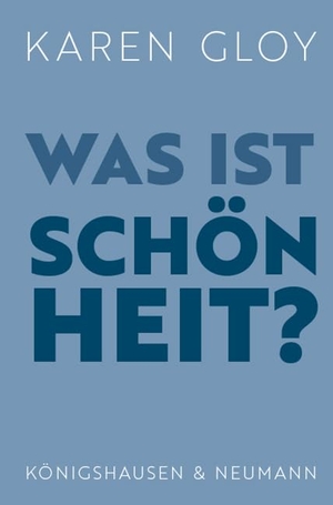 Gloy, Karen. Was ist Schönheit?. Königshausen & Neumann, 2022.