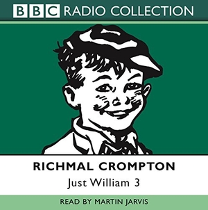 Crompton, Richmal. Just William - Volume 3. BBC Books, 2003.