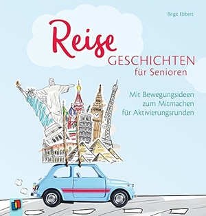Reisegeschichten für Senioren - Mit Bewegungsideen zum Mitmachen für Aktivierungsrunden. Verlag an der Ruhr GmbH, 2019.